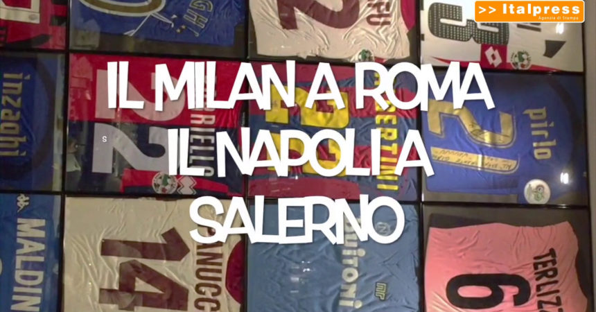 Il Pallone racconta – Il Milan a Roma, Napoli a Salerno