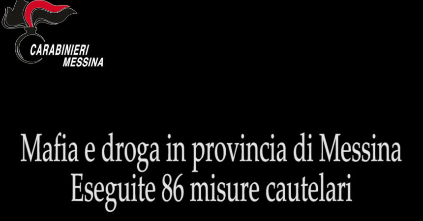 Mafia e droga in provincia di Messina, 86 misure cautelari