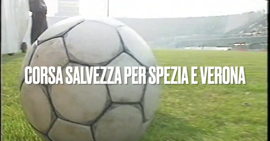 Il Pallone racconta – Spezia-Verona, corsa salvezza a distanza