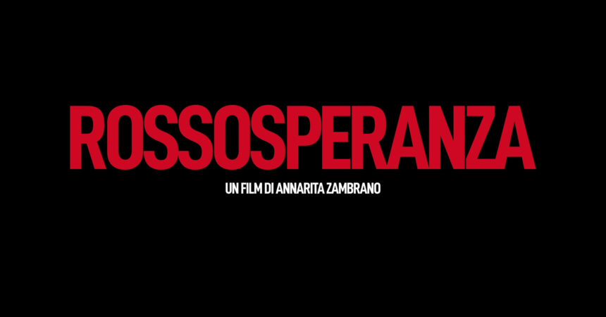 “Rossosperanza”, il trailer del film di Annarita Zambrano