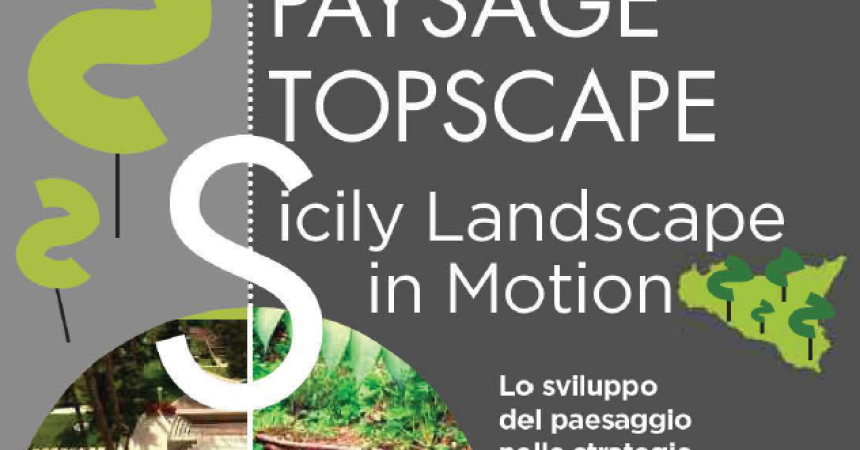 “Sicily landscape in motion”, summit internazionale sulla architettura del paesaggio