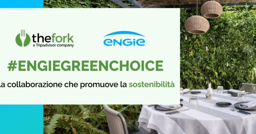 Engie e TheFork insieme per promuovere la sostenibilità