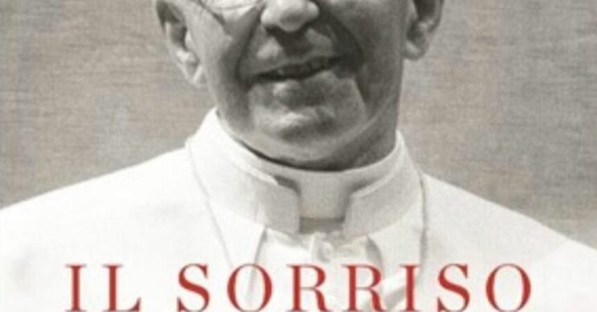 Arriva in libreria “Il sorriso del Papa”, la vita di Albino Luciani