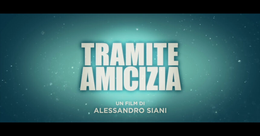 Alessandro Siani torna al cinema con “Tramite amicizia”