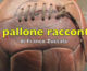 Il Pallone Racconta – Vincono le grandi: solo la Lazio ko