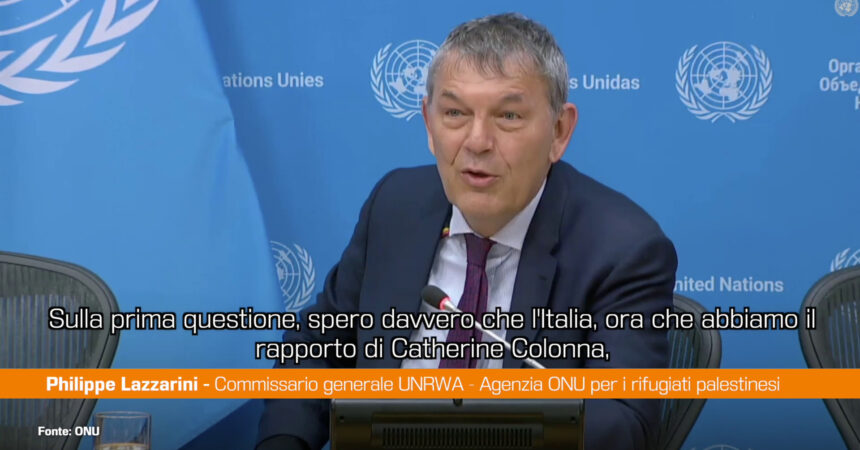 Lazzarini “L’Italia ripristini i fondi per UNRWA e ci aiuti in Europa”